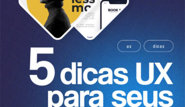 5 Dicas UX para seus Projetos