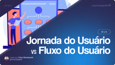 Jornada do Usuário vs Fluxo do Usuário: Diferenças, Benefícios e Aplicações