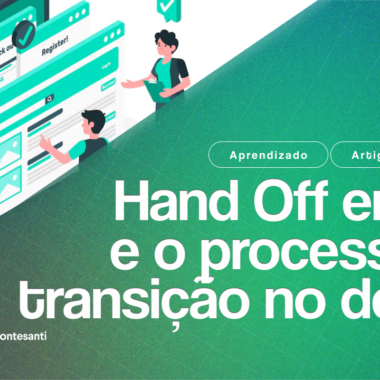 Hand Off em UX: O Processo Crítico de Transição no Design de Produtos Digitais