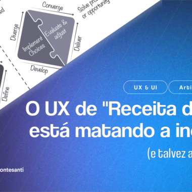 O UX de "Receita de Bolo" está matando a inovação (e a sua carreira)