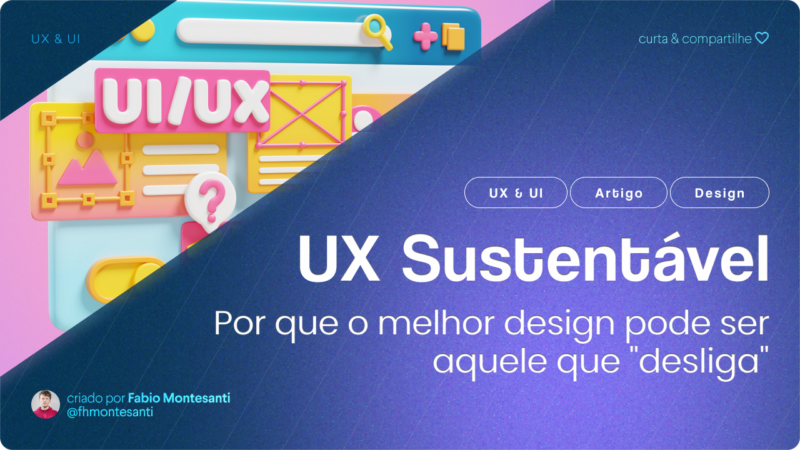 UX Sustentável: Por que o melhor design pode ser aquele que "desliga"
