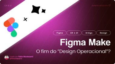Figma Make: O fim do "Design Operacional"? O que realmente significa para nós.