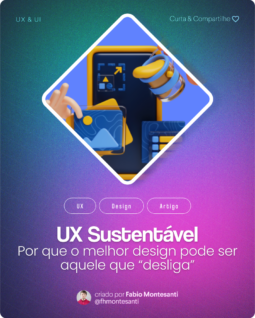 UX Sustentável: Por que o melhor design pode ser aquele que "desliga"